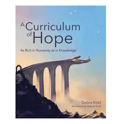 Curriculum of Hope - Kidd, Debra