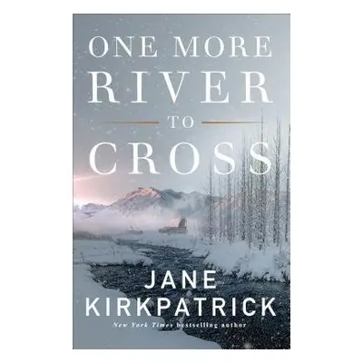 One More River to Cross - Kirkpatrick, Jane