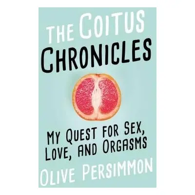 Coitus Chronicles - Persimmon, Olive