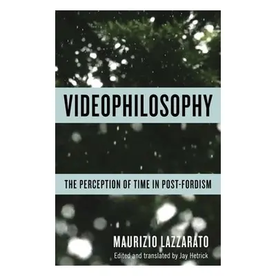 Videophilosophy - Lazzarato, Maurizio