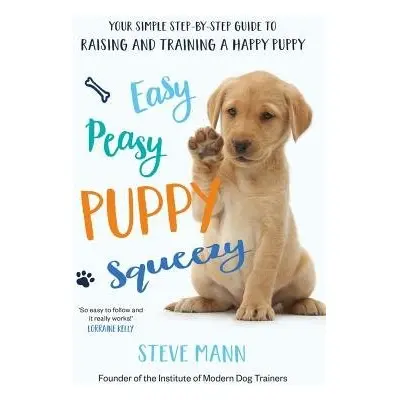 Easy Peasy Puppy Squeezy - Mann, Steve