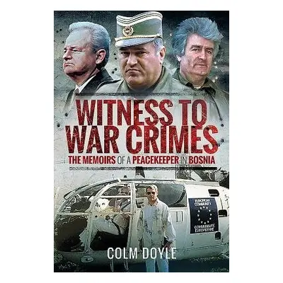 Witness to War Crimes - Doyle, Colm