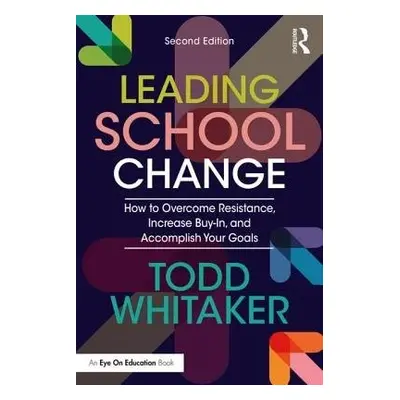 Leading School Change - Whitaker, Todd (Indiana State University, USA)