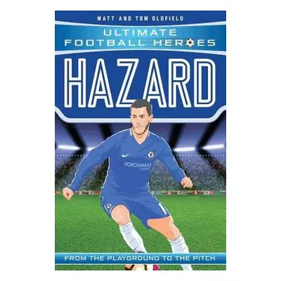 Hazard (Ultimate Football Heroes - the No. 1 football series) - Oldfield, Matt a Tom