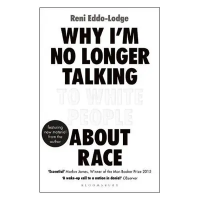 Why I’m No Longer Talking to White People About Race - Eddo-Lodge, Reni