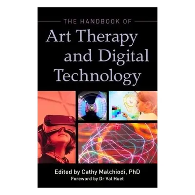 Handbook of Art Therapy and Digital Technology