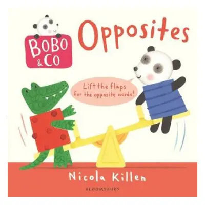 Bobo a Co. Opposites - Killen, Nicola