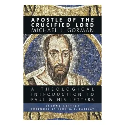 Apostle of the Crucified Lord - Gorman, Michael J.