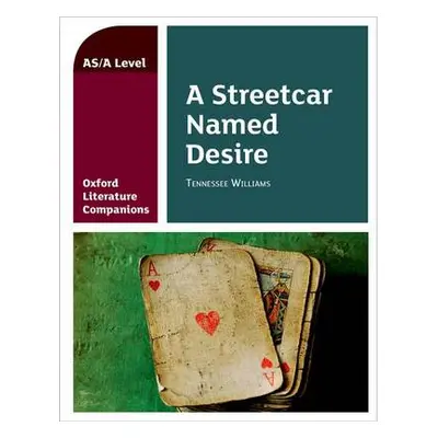 Oxford Literature Companions: A Streetcar Named Desire - Fox, Annie