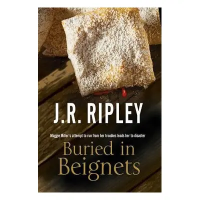 Buried in Beignets - Ripley, J. R.