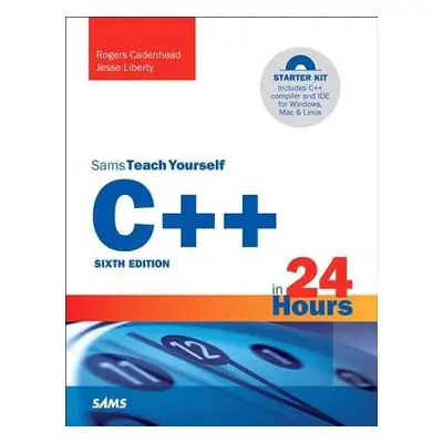 C++ in 24 Hours, Sams Teach Yourself - Cadenhead, Rogers a Liberty, Jesse