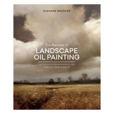 Elements of Landscape Oil Painting, The - Brooker, S