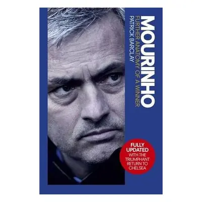 Mourinho: Further Anatomy of a Winner - Barclay, Patrick