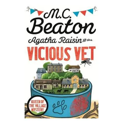 Agatha Raisin and the Vicious Vet - Beaton, M.C.