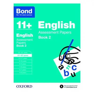 Bond 11+: English: Assessment Papers - Lindsay, Sarah a Bond 11+