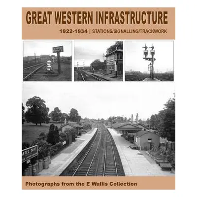 Great Western Infrastructure 1922 - 1934 - Wallis, E