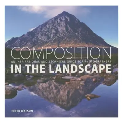 Composition in the Landscape - Watson, P