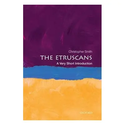 Etruscans: A Very Short Introduction - Smith, Christopher (Director of the British School at Rom