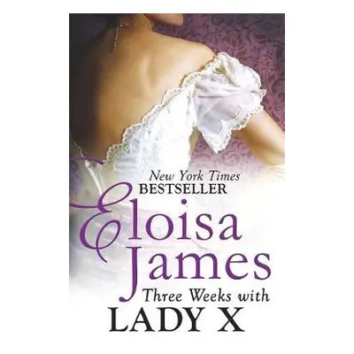 Three Weeks With Lady X - James, Eloisa