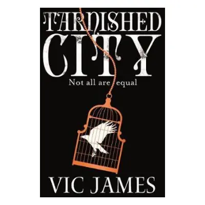 Tarnished City - James, Vic