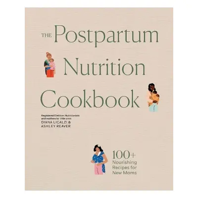 Postpartum Nutrition Cookbook - Licalzi, Diana a Reaver, Ashley