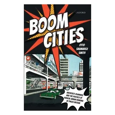 Boom Cities - Saumarez Smith, Otto (Assistant Professor in Architectural History, Assistant Prof