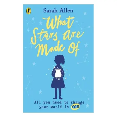 What Stars Are Made Of - Allen, Sarah