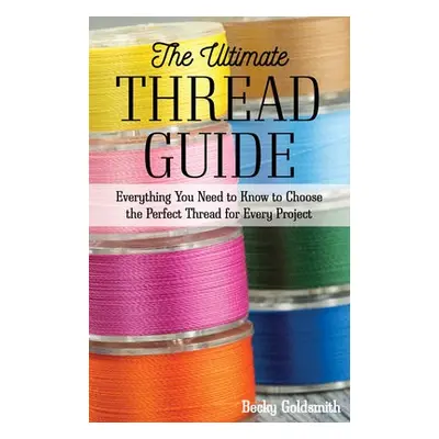 Ultimate Thread Guide - Goldsmith, Becky