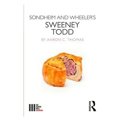 Sondheim and Wheeler's Sweeney Todd - Thomas, Aaron