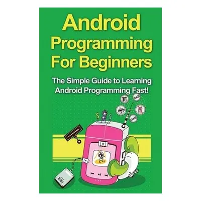 Android Programming For Beginners - Warren, Tim