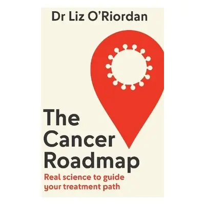 Cancer Roadmap - O’Riordan, Dr Liz