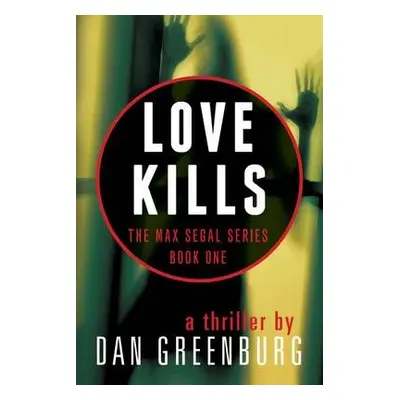 Love Kills - Greenburg, Dan