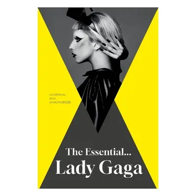 The Essential... Lady Gaga - Zaleski, Annie