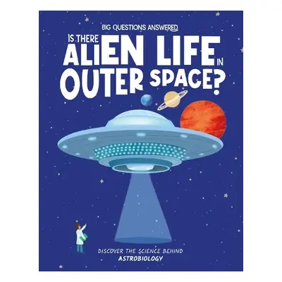 Is There Alien Life in Outer Space? - Watson, Olivia