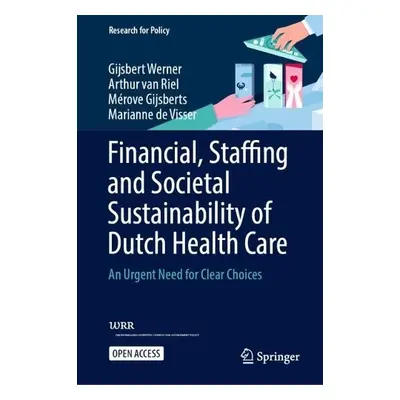 Financial, Staffing and Societal Sustainability of Dutch Health Care - Werner, Gijsbert a Riel, 