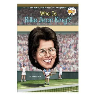 Who Is Billie Jean King? - Fabiny, Sarah a Who HQ