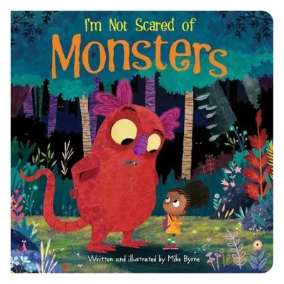 I'm Not Scared of Monsters - Byrne, Mike