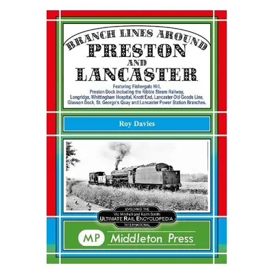 Branch Lines Around Preston and Lancaster. - Davies, Roy