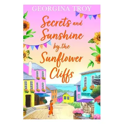 Secrets and Sunshine by the Sunflower Cliffs - Georgina Troy