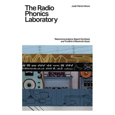 Radio Phonics Laboratory - Moore, Justin Patrick