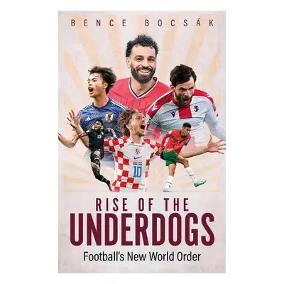 Rise of the Underdogs - Bocsak, Bence