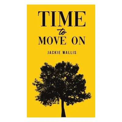 Time to Move On - Wallis, Jackie