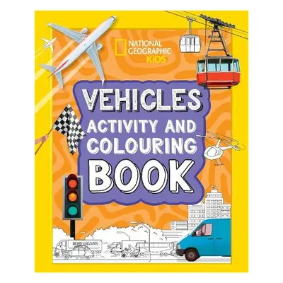 Vehicles Activity and Colouring Book - National Geographic Kids