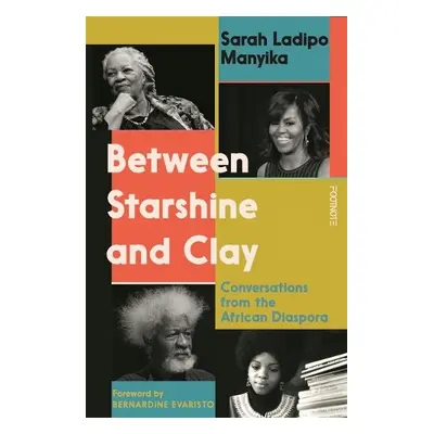 Between Starshine and Clay - Manyika, Sarah Ladipo