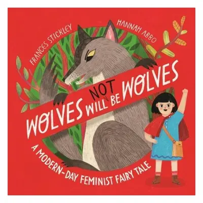 Wolves will (not) be Wolves - Stickley, Frances