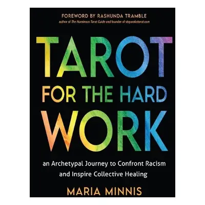 Tarot for the Hard Work - Minnis, Maria (Maria Minnis)