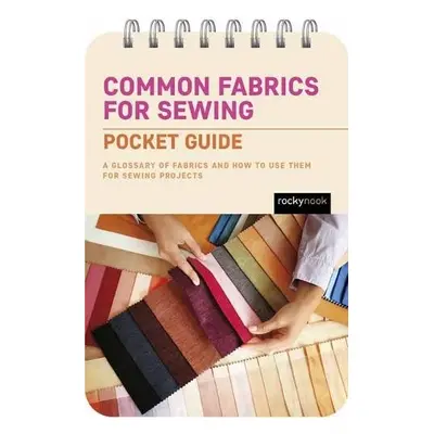 Common Fabrics for Sewing: Pocket Guide - Nook, Rocky