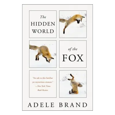 Hidden World of the Fox - Brand, Adele