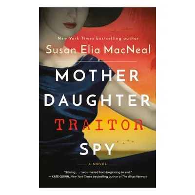 Mother Daughter Traitor Spy - MacNeal, Susan Elia