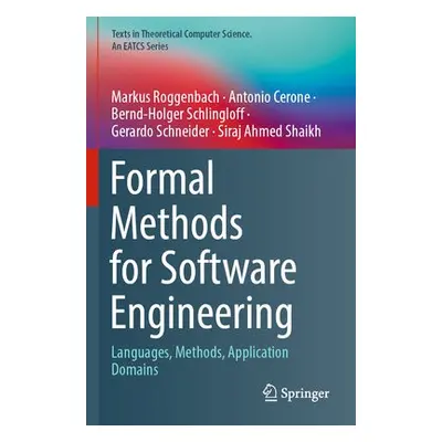 Formal Methods for Software Engineering - Roggenbach, Markus a Cerone, Antonio a Schlingloff, Be